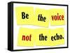 The Words Be the Voice Not the Echo as a Saying or Quote Printed on Yellow Sticky Notes-iqoncept-Framed Stretched Canvas
