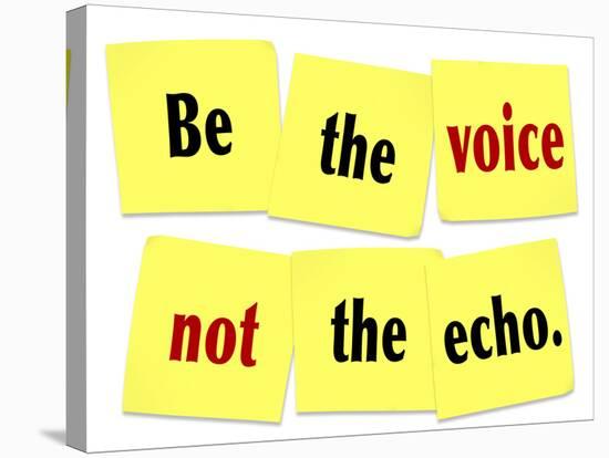 The Words Be the Voice Not the Echo as a Saying or Quote Printed on Yellow Sticky Notes-iqoncept-Stretched Canvas