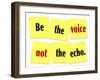 The Words Be the Voice Not the Echo as a Saying or Quote Printed on Yellow Sticky Notes-iqoncept-Framed Art Print