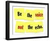 The Words Be the Voice Not the Echo as a Saying or Quote Printed on Yellow Sticky Notes-iqoncept-Framed Art Print