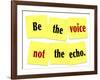 The Words Be the Voice Not the Echo as a Saying or Quote Printed on Yellow Sticky Notes-iqoncept-Framed Art Print