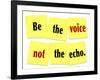 The Words Be the Voice Not the Echo as a Saying or Quote Printed on Yellow Sticky Notes-iqoncept-Framed Art Print