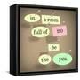 The Words In A Room Full Of No Be The Yes Saying Pinned On A Bulletin Board-iqoncept-Framed Stretched Canvas