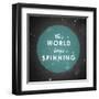 The World Keeps Spinning-null-Framed Art Print