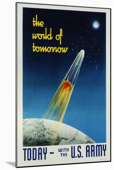 The World of Tomorrow - Today - with the U.S. Army Recruitment Poster by Ted Gotthelp-David Pollack-Mounted Giclee Print