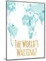 The World's Waiting-null-Mounted Art Print