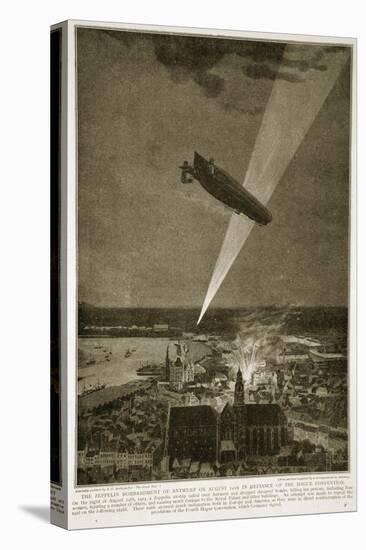 The Zeppelin Bombardment of Antwerp on August 24 1914 in Defiance of the Hague Convention, 1914-19-null-Stretched Canvas
