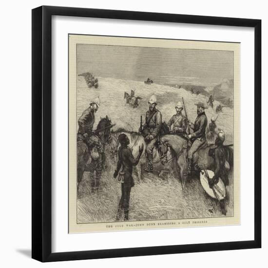 The Zulu War, John Dunn Examining a Zulu Prisoner-null-Framed Giclee Print