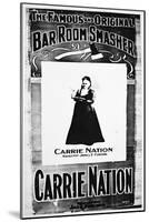 Theatre Poster Depicting Carry Nation (1846-1911) Holding Her Destructive Axe (Litho)-American-Mounted Giclee Print