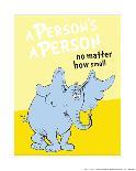 Horton Hears a Who: A Person's a Person (on yellow)-Theodor (Dr. Seuss) Geisel-Art Print