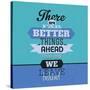 There are Far Better Things Ahead 1-Lorand Okos-Stretched Canvas