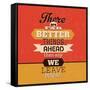There are Far Better Things Ahead-Lorand Okos-Framed Stretched Canvas