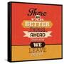 There are Far Better Things Ahead-Lorand Okos-Framed Stretched Canvas