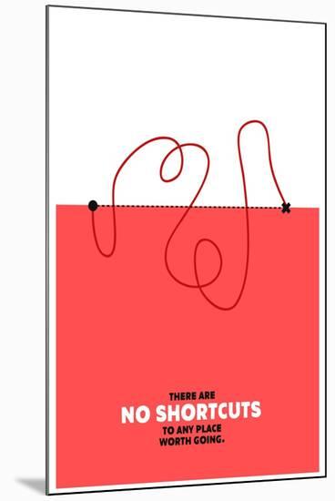 There are No Shortcuts to Any Place worth Going. (Motivational Startup Quote Vector Poster Design)-Orange Vectors-Mounted Art Print