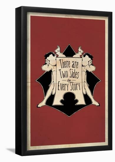 There Are Two Sides To Every Story-null-Framed Poster