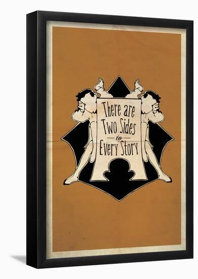 There Are Two Sides To Every Story-null-Framed Poster