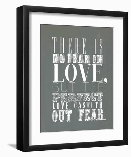 There Is No Fear In Love-null-Framed Art Print