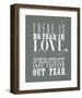 There Is No Fear In Love-null-Framed Art Print