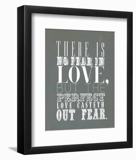 There Is No Fear In Love-null-Framed Giclee Print
