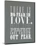 There Is No Fear In Love-null-Mounted Giclee Print