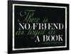 There Is No Friend as Loyal as a Book Hemingway Quote-null-Framed Poster