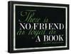 There Is No Friend as Loyal as a Book Hemingway Quote-null-Framed Poster