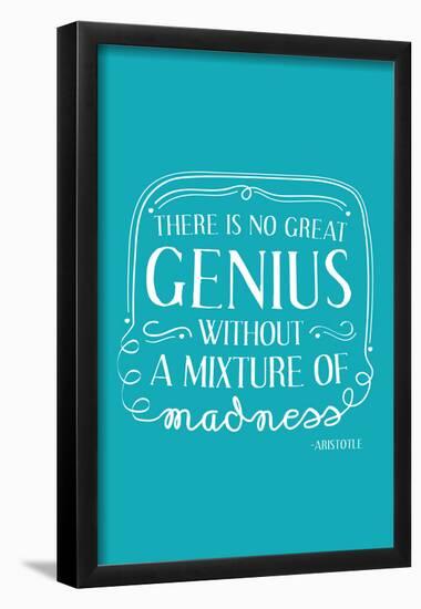 There Is No Great Genius Without A Mixture Of Madness-null-Framed Poster