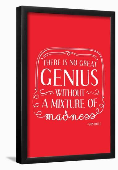 There Is No Great Genius Without A Mixture Of Madness-null-Framed Poster