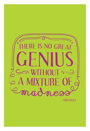 There Is No Great Genius Without A Mixture Of Madness' Posters |  AllPosters.com