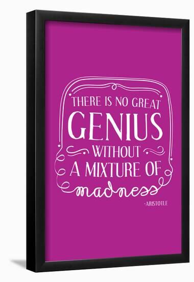 There Is No Great Genius Without A Mixture Of Madness-null-Framed Poster