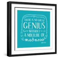 There Is No Great Genius Without A Mixture Of Madness-null-Framed Art Print