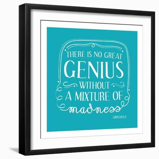 There Is No Great Genius Without A Mixture Of Madness-null-Framed Art Print