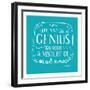There Is No Great Genius Without A Mixture Of Madness-null-Framed Art Print