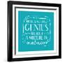 There Is No Great Genius Without A Mixture Of Madness-null-Framed Art Print