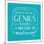 There Is No Great Genius Without A Mixture Of Madness-null-Mounted Art Print