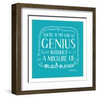 There Is No Great Genius Without A Mixture Of Madness-null-Framed Art Print