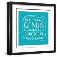 There Is No Great Genius Without A Mixture Of Madness-null-Framed Art Print