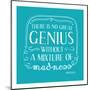 There Is No Great Genius Without A Mixture Of Madness-null-Mounted Art Print