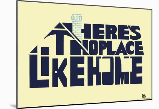 There's No Place Like Home Text Poster-null-Mounted Poster