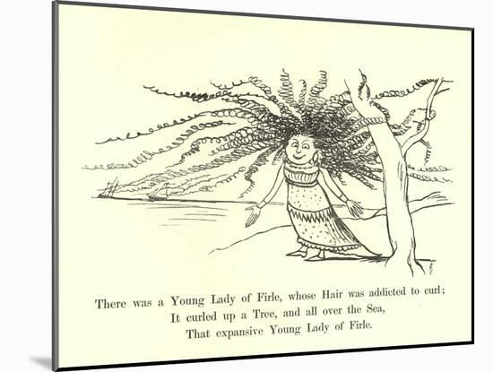 There Was a Young Lady of Firle, Whose Hair Was Addicted to Curl-Edward Lear-Mounted Giclee Print