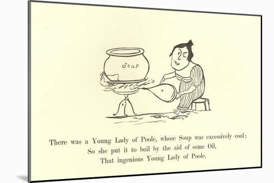 There Was a Young Lady of Poole, Whose Soup Was Excessively Cool-Edward Lear-Mounted Giclee Print