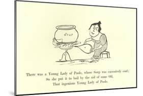 There Was a Young Lady of Poole, Whose Soup Was Excessively Cool-Edward Lear-Mounted Giclee Print
