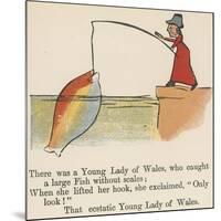 There Was a Young Lady of Wales, Who Caught a Large Fish Without Scales-Edward Lear-Mounted Giclee Print