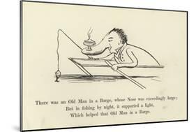 There Was an Old Man in a Barge, Whose Nose Was Exceedingly Large-Edward Lear-Mounted Giclee Print