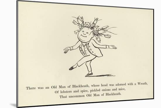 There Was an Old Man of Blackheath, Whose Head Was Adorned with a Wreath-Edward Lear-Mounted Giclee Print