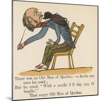 There Was an Old Man of Quebec- a Beetle Ran over His Neck-Edward Lear-Mounted Giclee Print