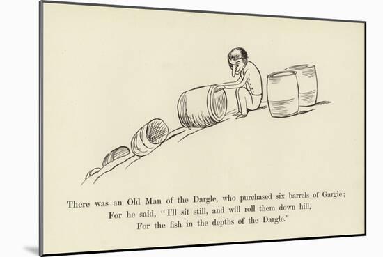 There Was an Old Man of the Dargle, Who Purchased Six Barrels of Gargle-Edward Lear-Mounted Giclee Print