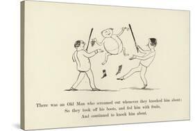 There Was an Old Man, Who Screamed Out Whenever They Knocked Him About-Edward Lear-Stretched Canvas