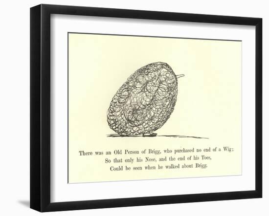 There Was an Old Person of Brigg, Who Purchased No End of a Wig-Edward Lear-Framed Giclee Print
