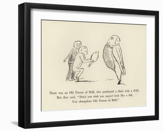 There Was an Old Person of Brill, Who Purchased a Shirt with a Frill-Edward Lear-Framed Giclee Print